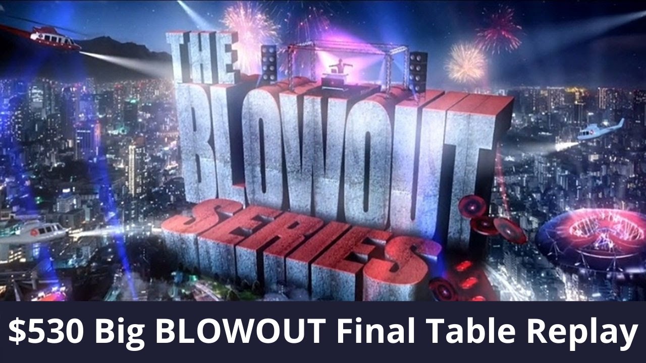 $530 BIG BLOWOUT Final Table Replay, $5M Gtd  -