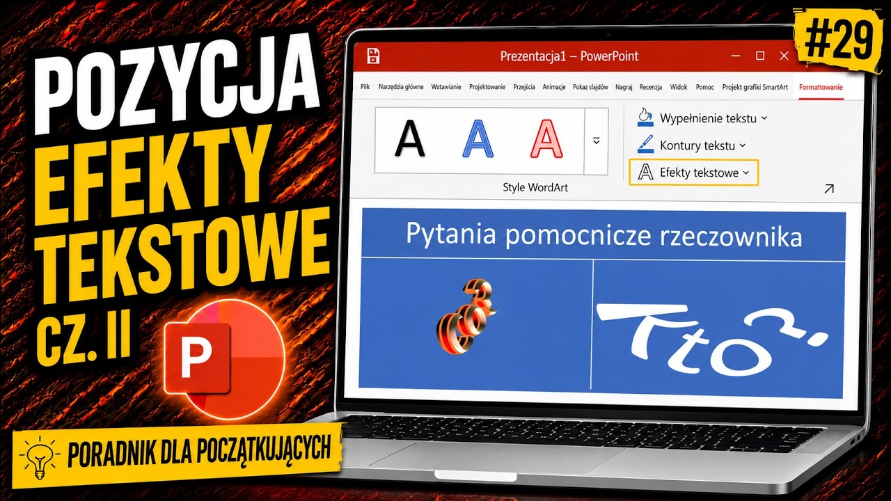Poradnik odc. 29- PowerPoint 2016:  Poznanie pozycji efekty tekstowe cz. II