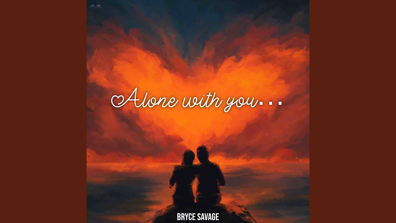 Alone With You