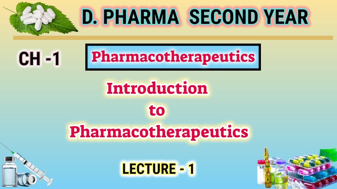 Pharmacotherapeutics Introduction/Pharmacotherapeutics/L-1/Ch-1/D.Pharm second year
