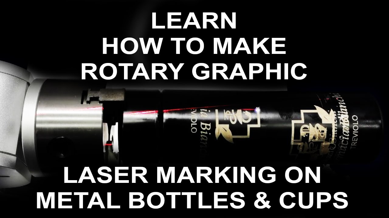 Learn How to Make Rotary Graphic Laser Marking on Metal Bottles & Cups