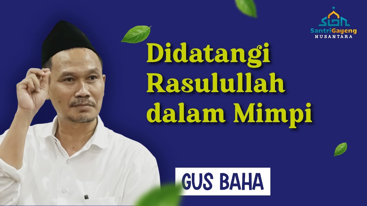 Gus Baha: Didatangi Rasulullah dalam Mimpi