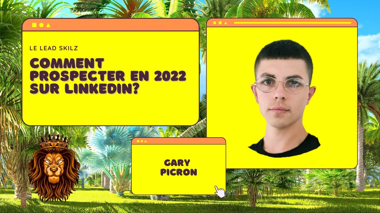 Comment prospecter en 2022 sur LinkedIn? Feat Gary Picron | Le Lead Skillz 1