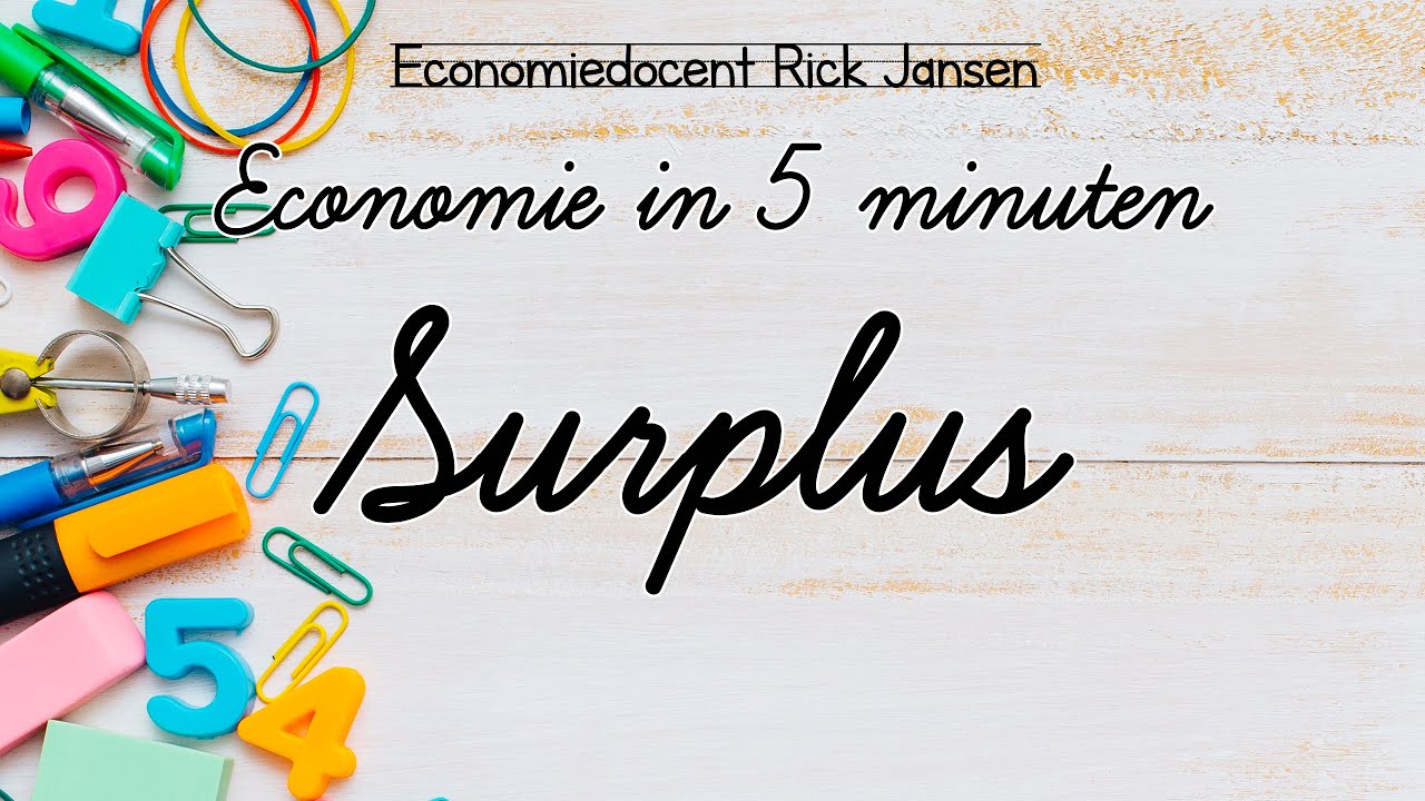 Economie in 5 minuten : Surplus (consumentensurplus en producentensurplus) [HAVO/VWO Examentraining]