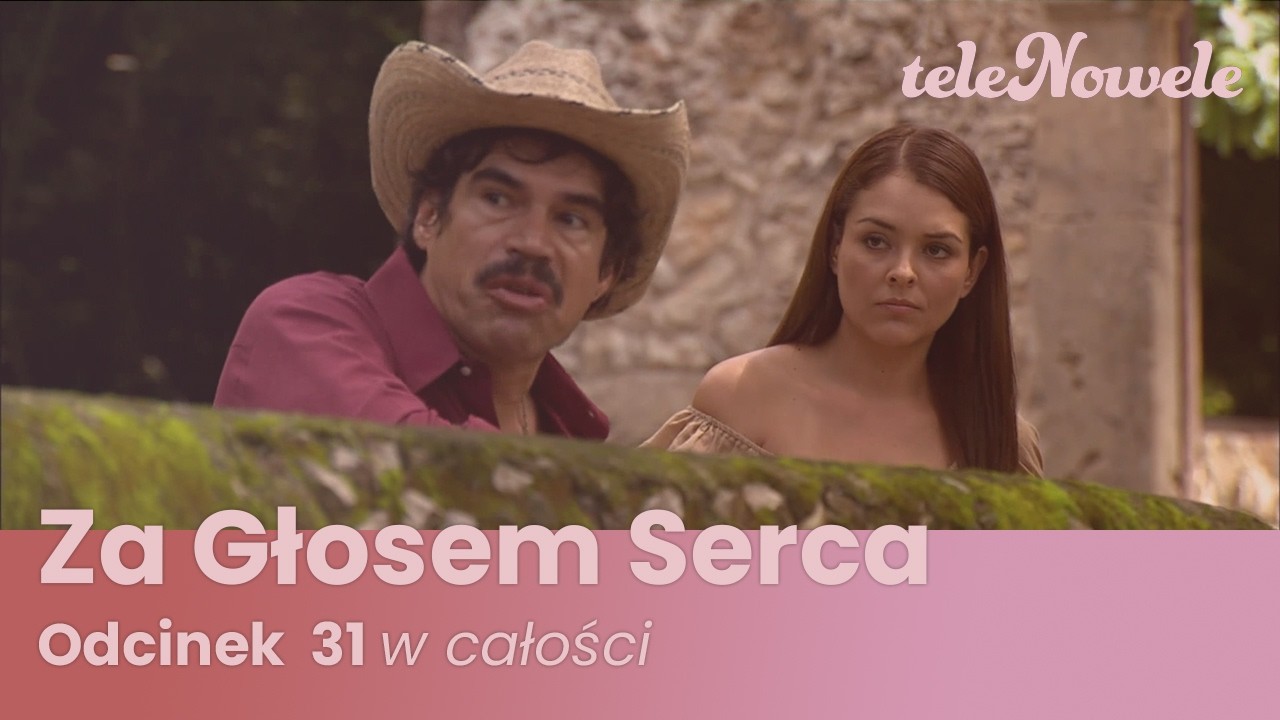 Za Głosem Serca | Odcinek 31 | Cały Odcinek