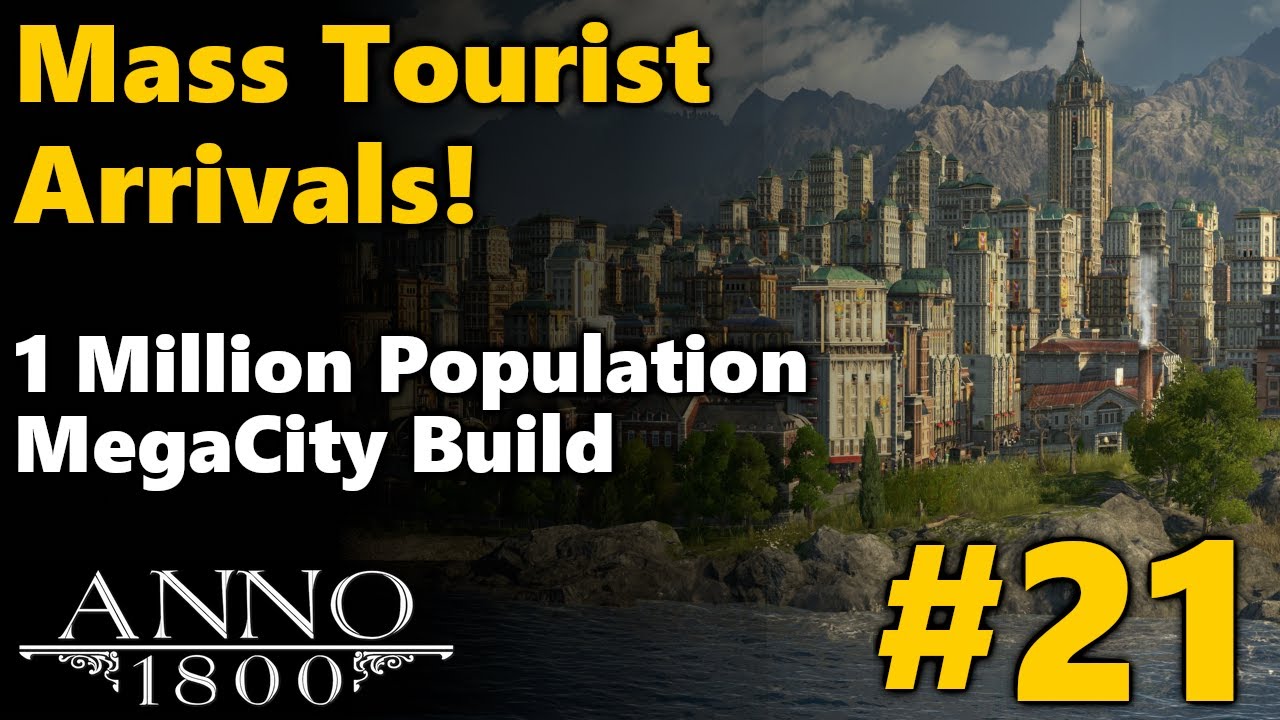 Anno 1800 Season 4 ALL DLC - 1 Million Population ◀ SUPPLYING THOUSANDS OF TOURISTS! ▶ Part 21