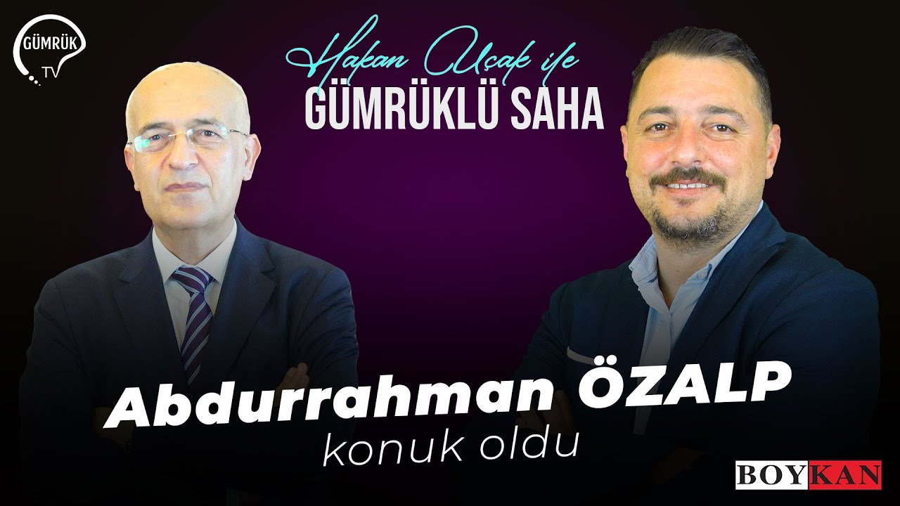 Gümrüklü Saha'nın  7. Bölüm Konuğu: Abdurrahman ÖZALP