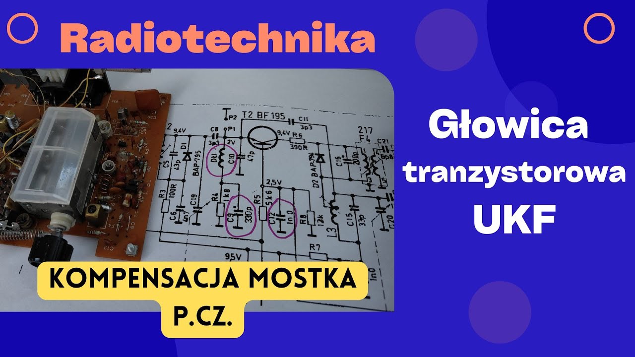 #018 Kompensacja mostka p.cz. w tranzystorowej głowicy UKF