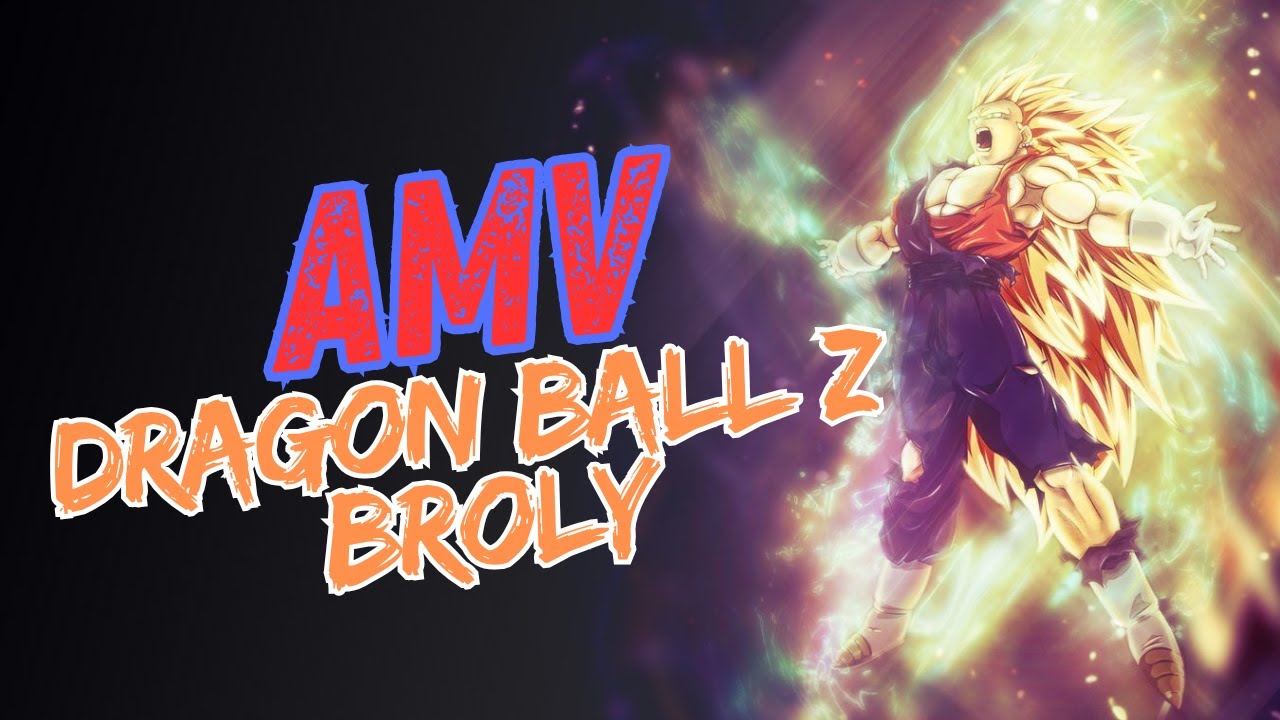 「Amv」DBS Broly - Blood Is Rebel - This Is It