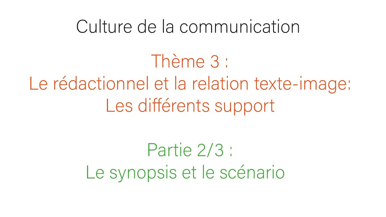 BTS COM: Culture de la COM Thème 3 partie 2 : Le synopsis et le scénario