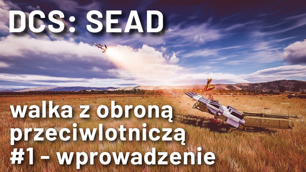 DCS: SEAD - walka z obroną przeciwlotniczą (#1 - wprowadzenie)