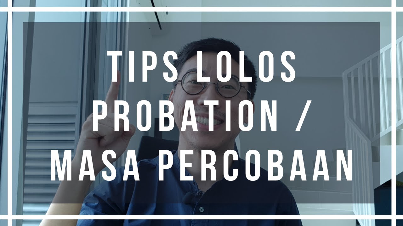 3 Bulan Pertama Masuk Kantor Musti Ngapain? | Tips Supaya Lulus Probation
