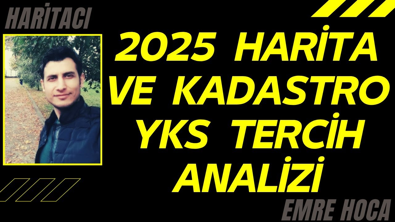 2025 Harita ve Kadastro YKS Tercih Analizi