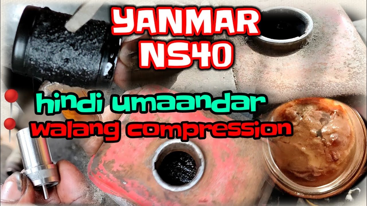 YANMAR NS40 bushing type hindi umaandar #tumatagas Ang  diesel sa regulator #mahina Ang compression#