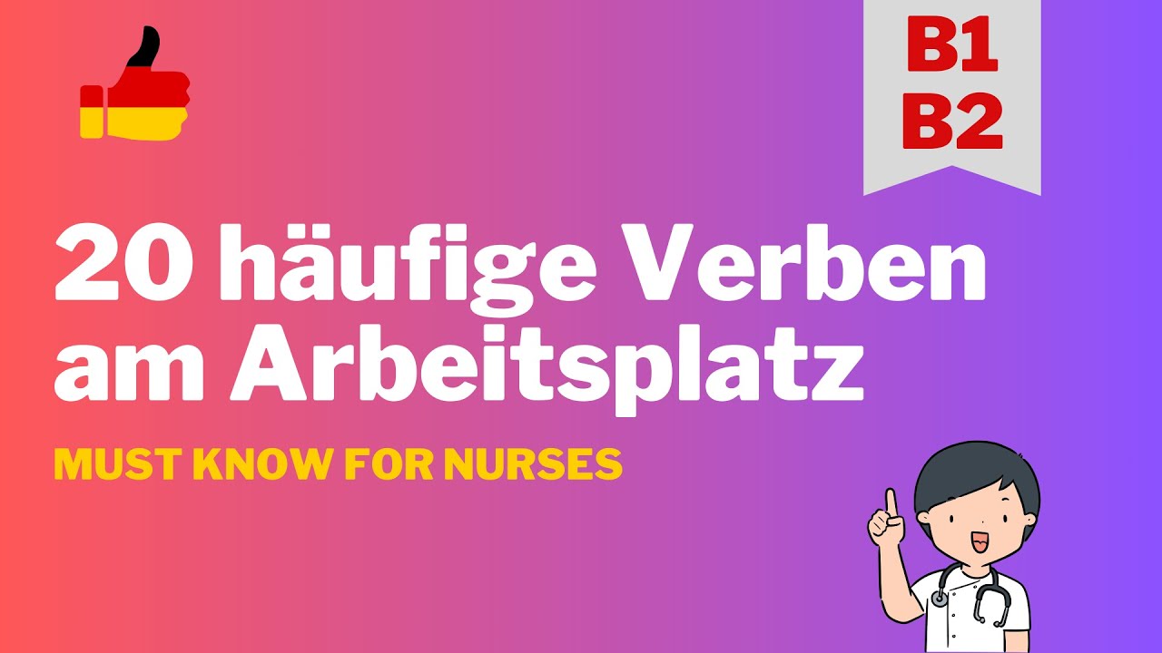 20 häufige Verben am Arbeitsplatz - telc B1/B2 Learn German for Nurses