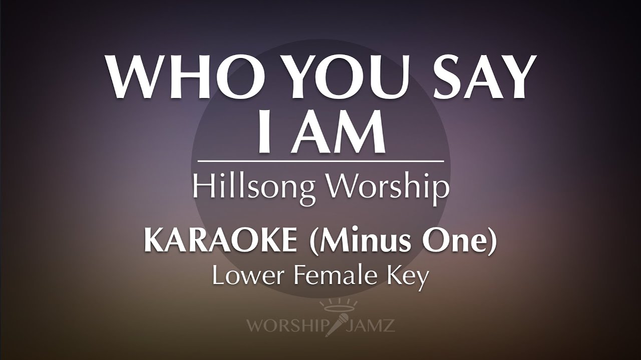 Who You Say I Am - Hillsong Worship | Karaoke (Female Key)