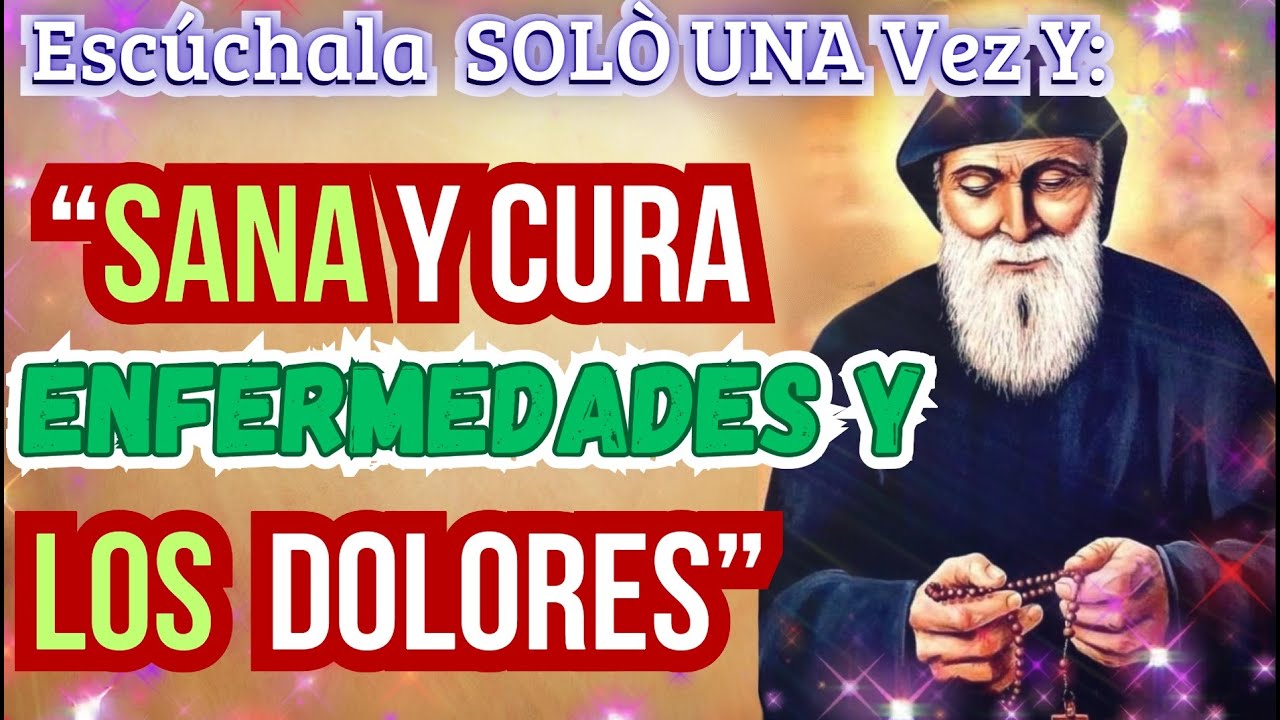 ORACION 𝗠𝗜𝗟𝗔𝗚𝗥𝗢𝗦𝗮 a SAN CHARBEL🙏para 𝗦𝗔𝗡𝗔𝗥 ENFERMEDADES RAPIDO🙏