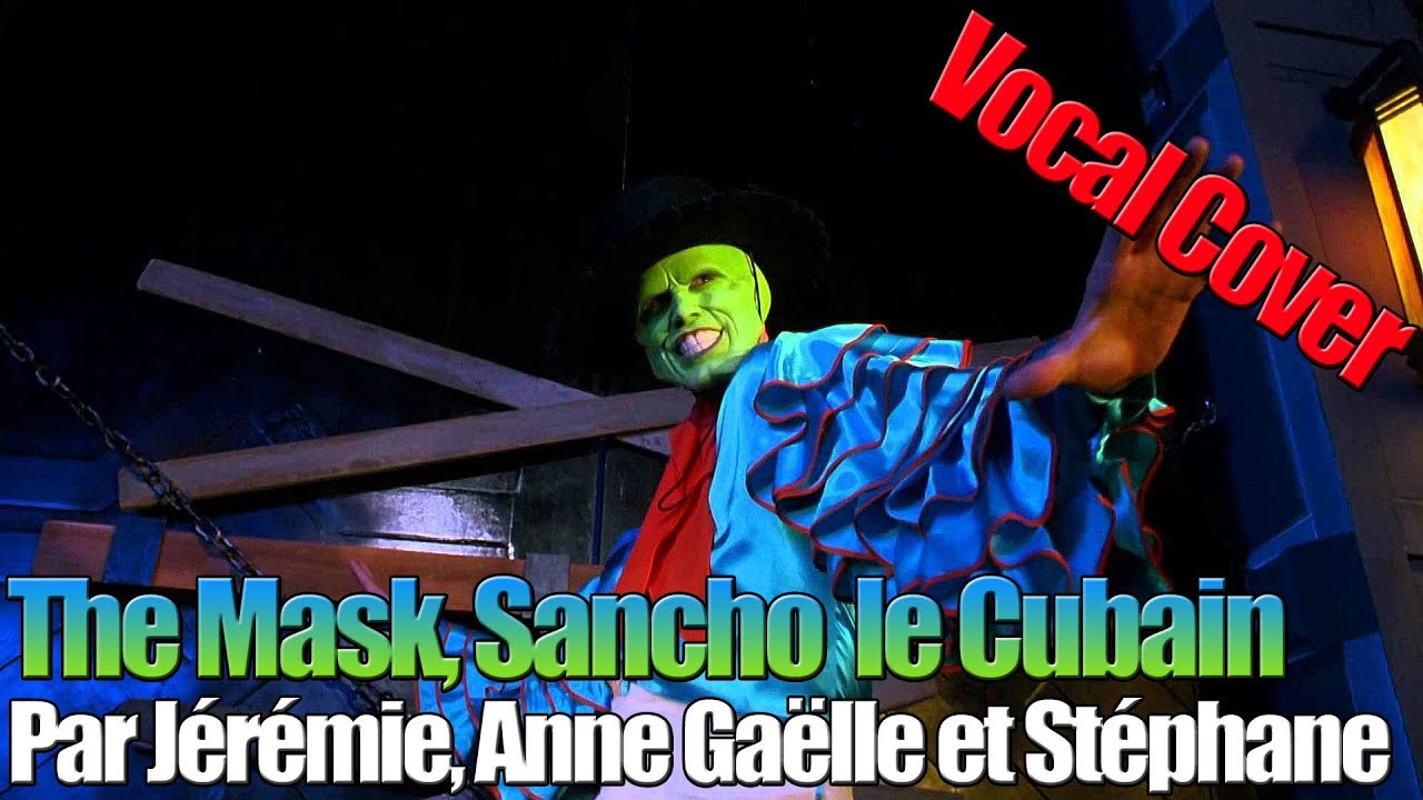 The Mask - Sancho le Cubain - Vocal Cover - Steph Gaming
