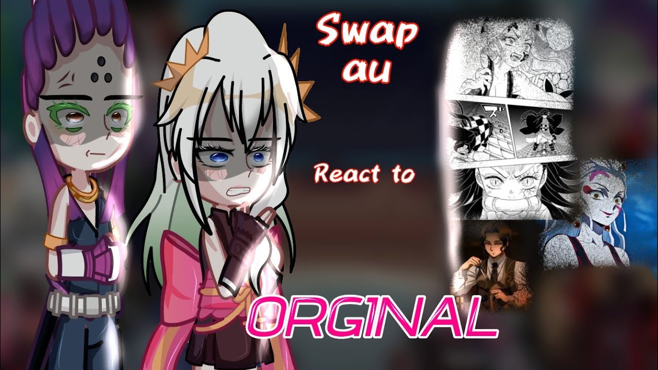 KNY Swap AU react to Orginal  | DS | PART 1|