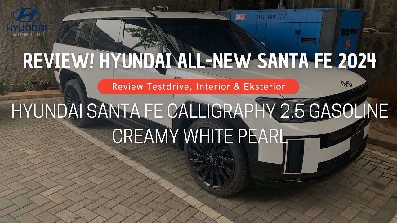 Review❗️All-new Hyundai SANTA FE 2.5 Gasoline Calligraphy | Creamy White Pearl | Garasi Hyundaiku