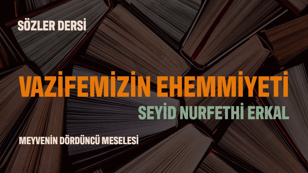 5- VAZİFEMİZİN EHEMMİYETİ / 4. MESELE ve Emirdağ Lahikası'dan Mühim Bir Mektup