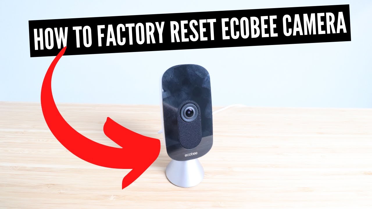 How To Factory Reset Ecobee Camera