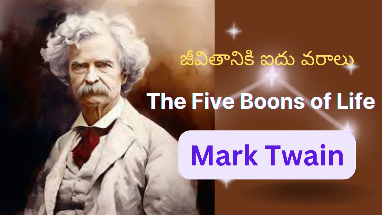 Telugu Summary of The Five Boons of Life  by Mark Twain