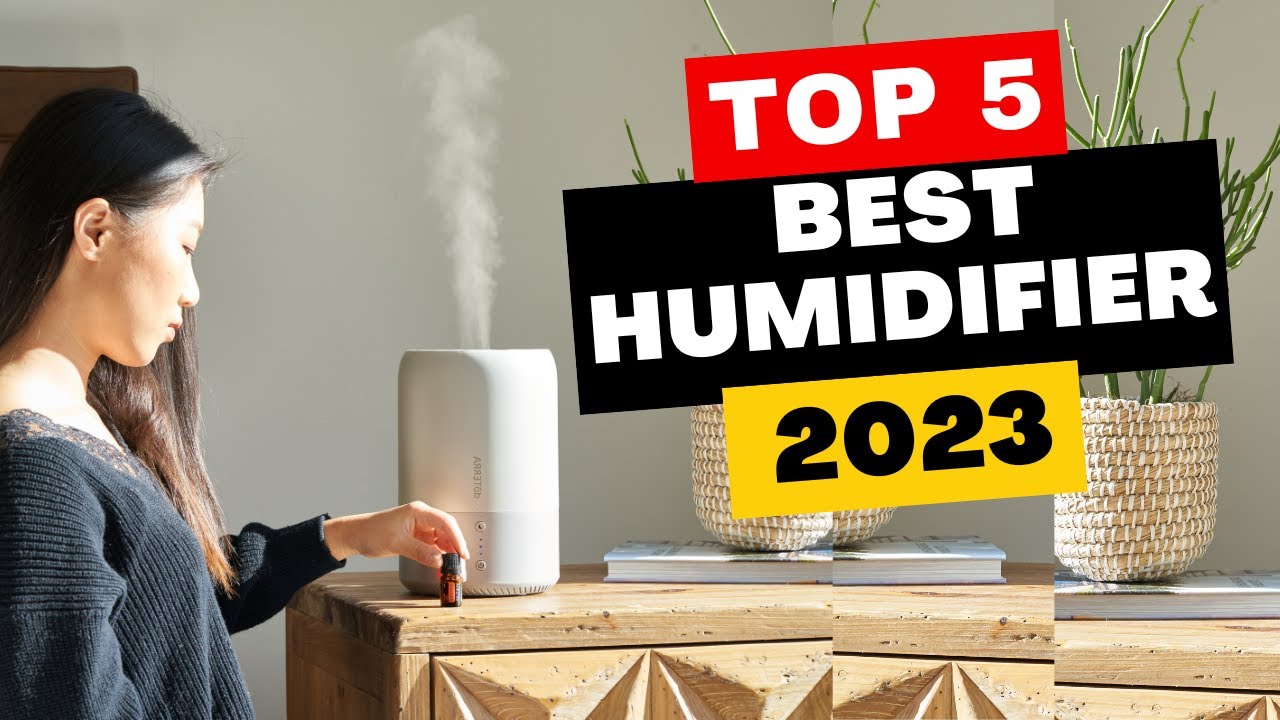 Top 5 Best Humidifier of 2023