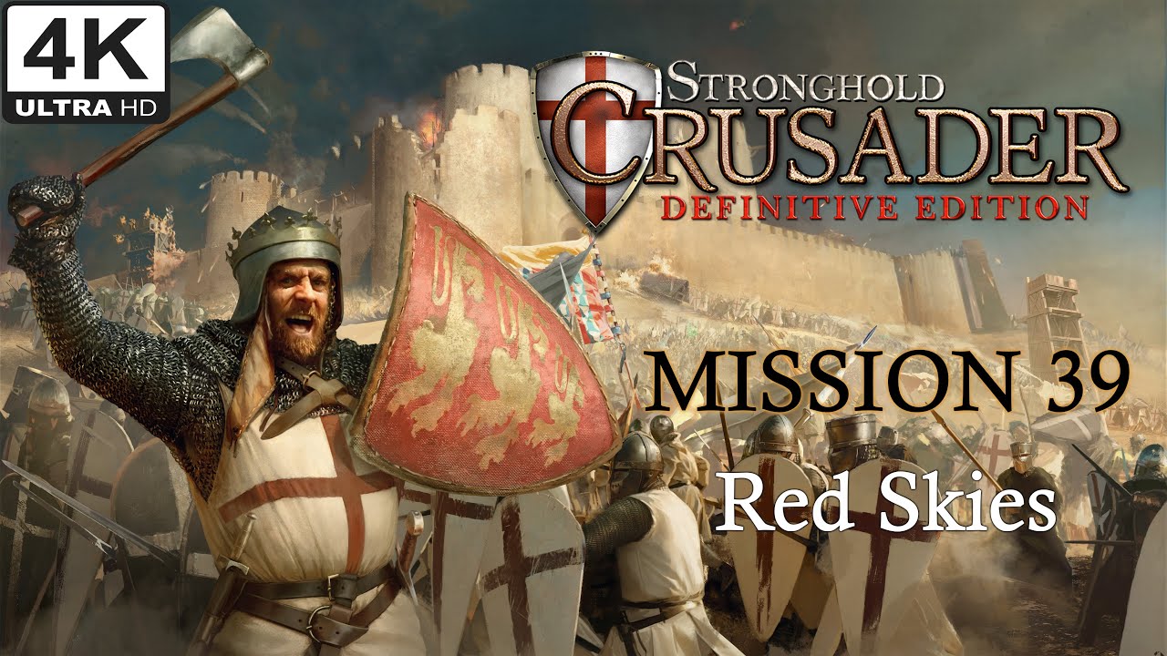 STRONGHOLD CRUSADER Definitive Edition MISSION 39 (PC 60FPS) No Commentary