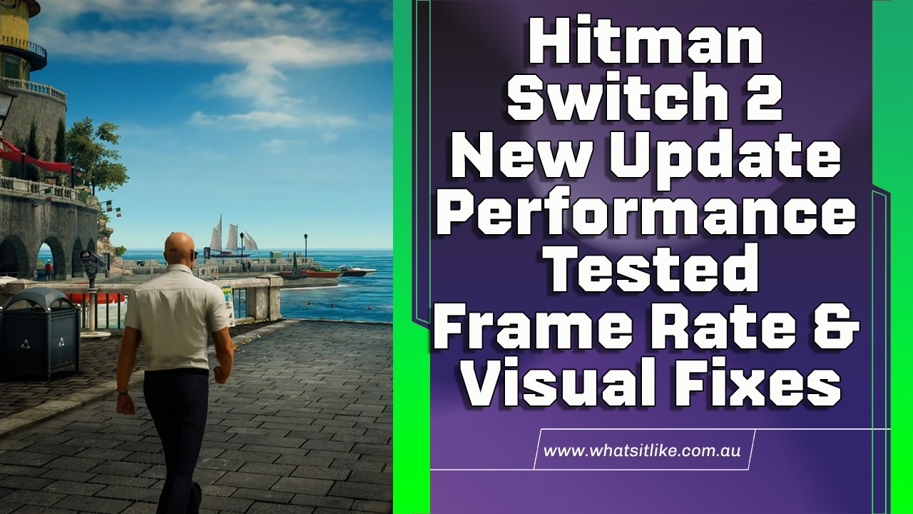 Hitman Switch 2 New Update Performance Tested – Frame Rate & Visual Fixes