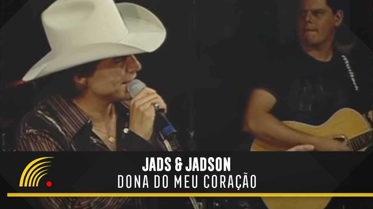 Jads & Jadson - Dona Do Meu Coração  - Ao Vivo