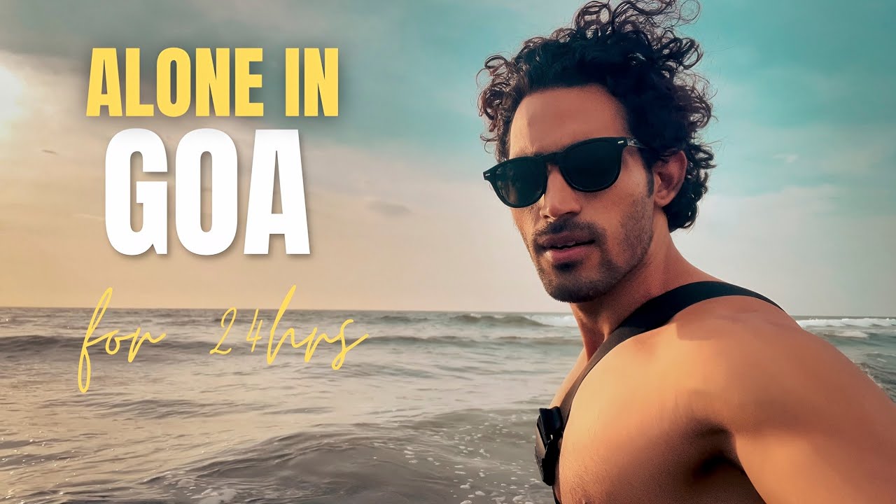 ALONE IN GOA FOR 24HRS