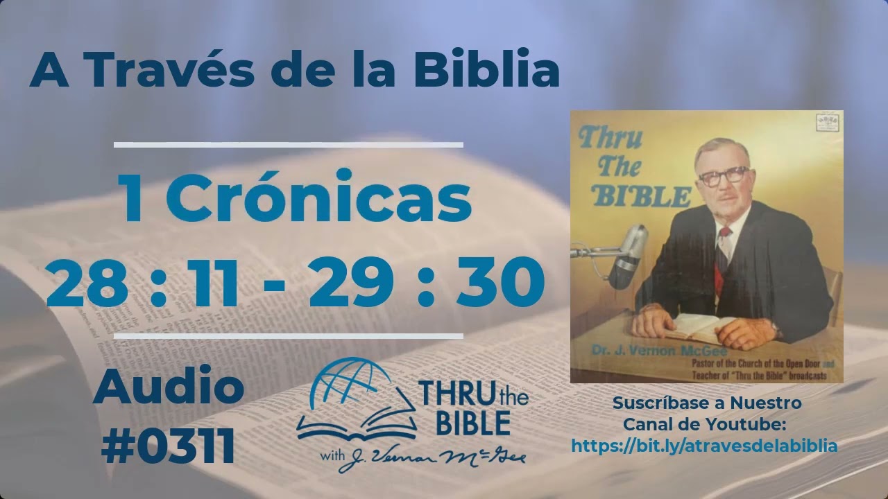 1 Crónicas 28 : 11- 29 : 30 Audio #0311 Dr J Vernon McGee #atravesdelabiblia