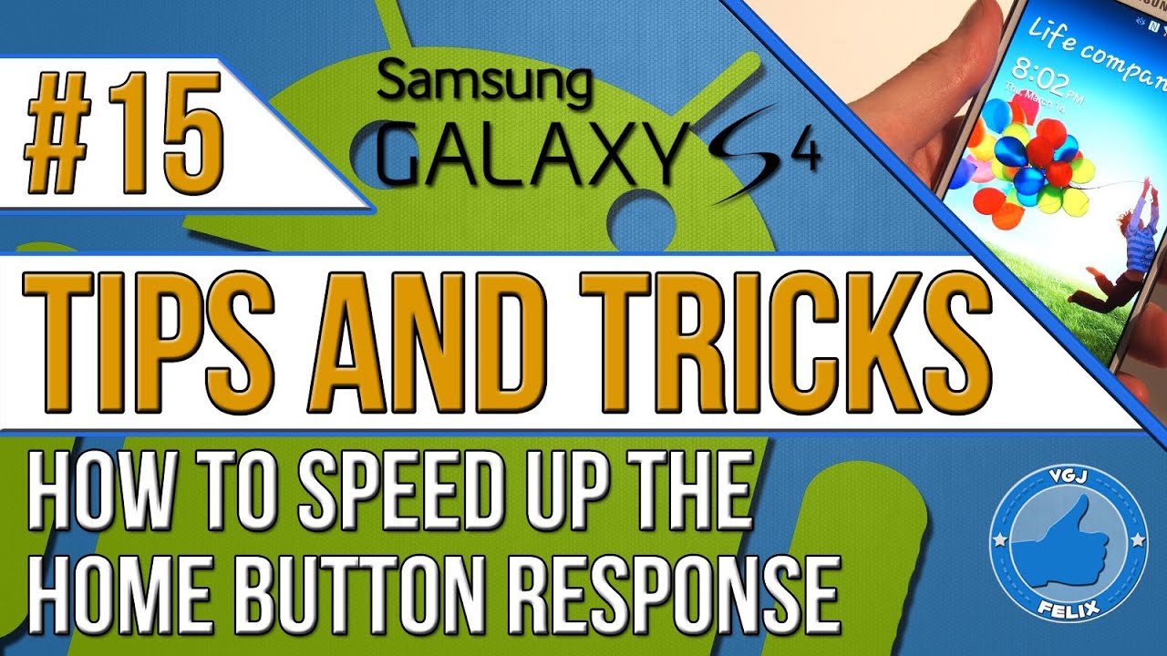 Samsung Galaxy S4 Tips and Tricks #15: How to Speed up the Home Button