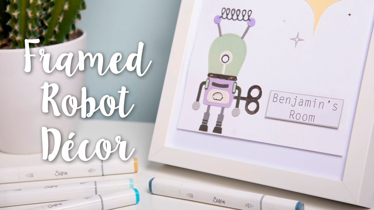 DIY Robot D&eacute;cor Frame - Sizzix