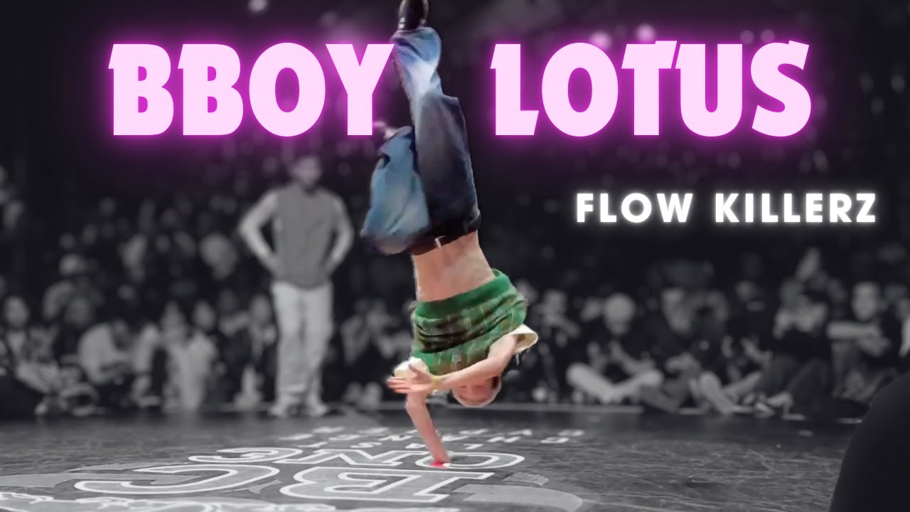 Bboy Lotus(Flow Killerz) Fresh sets
