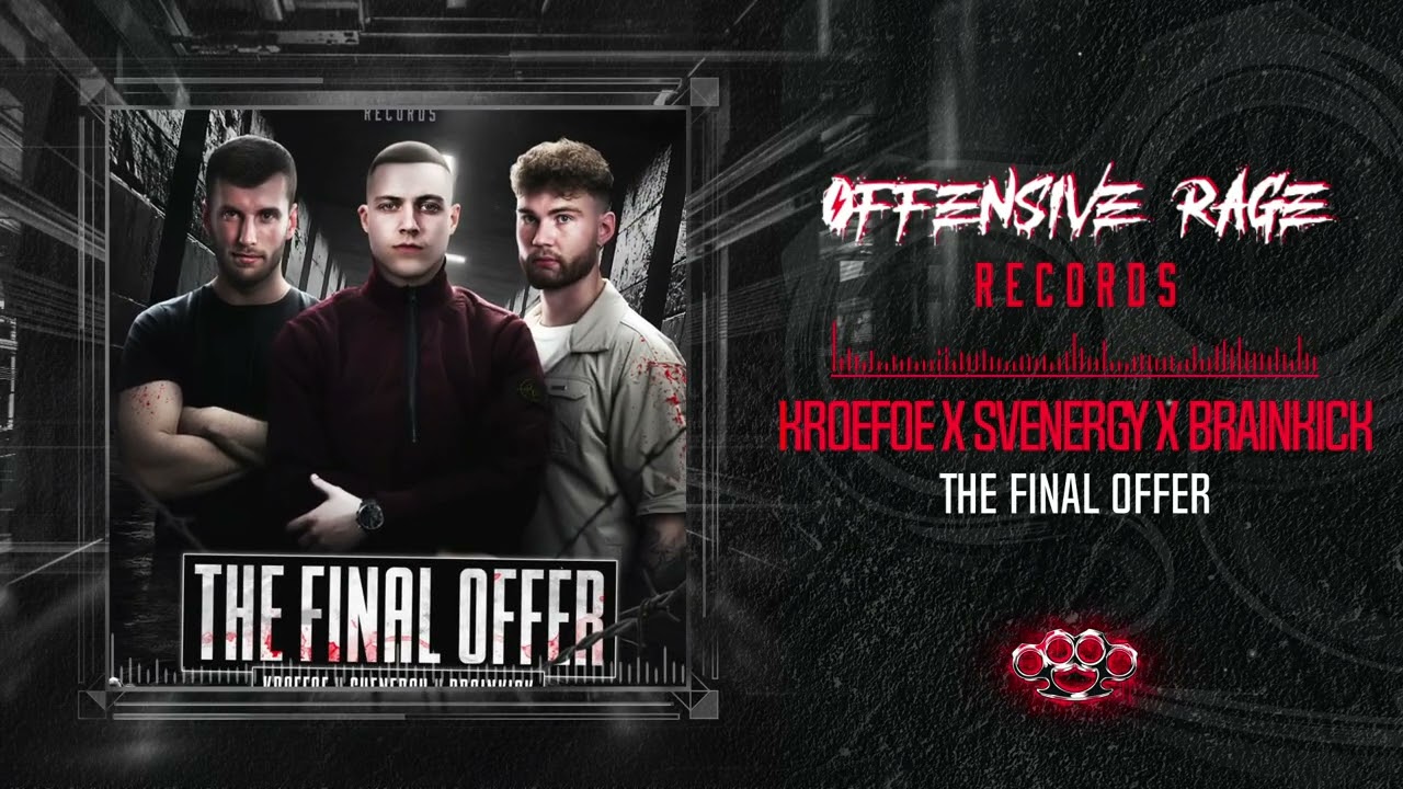 Kroefoe x Svenergy x Brainkick - The Final Offer