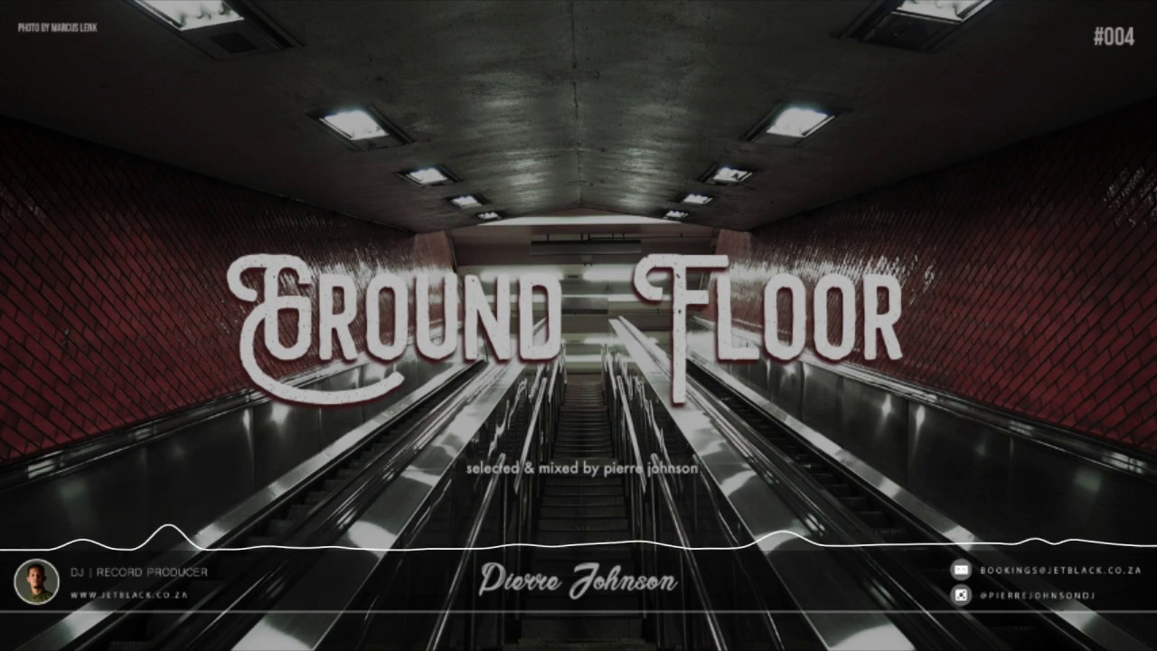 Pierre Johnson - Ground Floor Mix Series (#004)