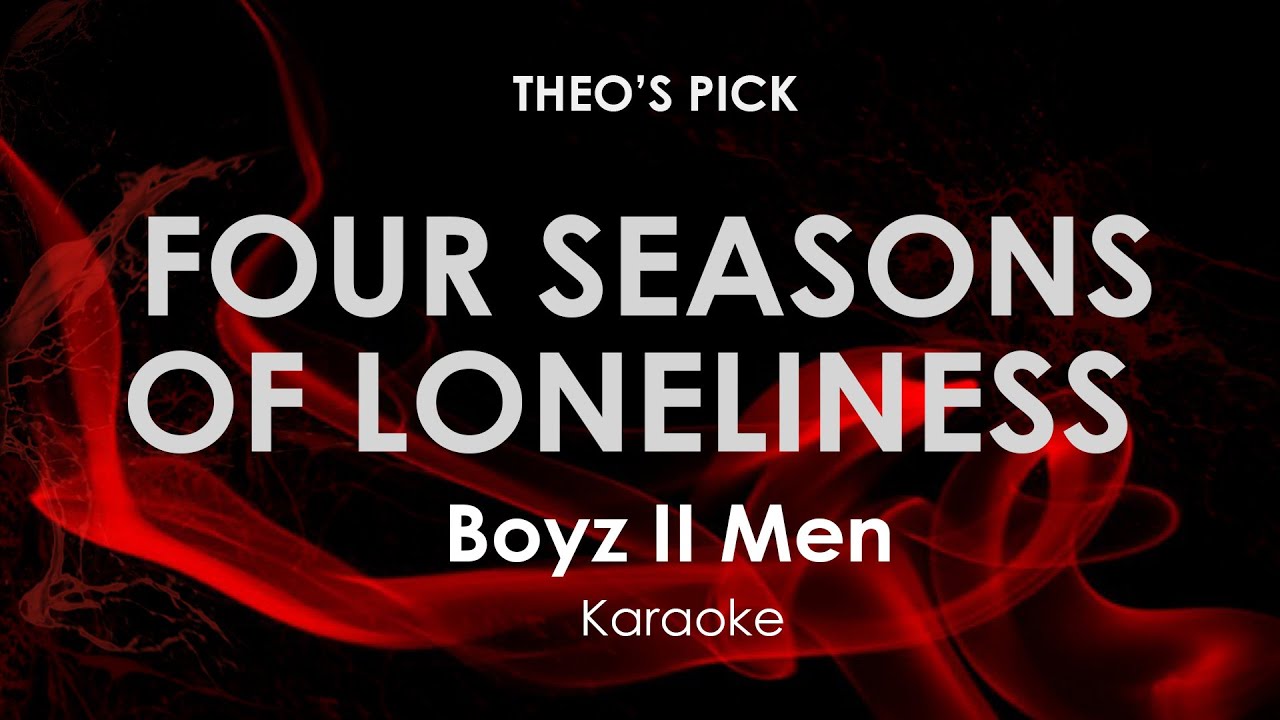 4 Seasons of Loneliness | Boyz II Men karaoke