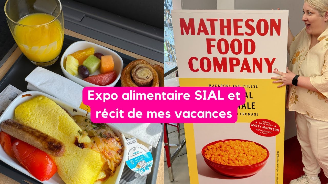 INNOVATION ALIMENTAIRES À L'EXPO SIAL ET RÉCIT DE MES VACANCES - VLOG - EVE MARTEL