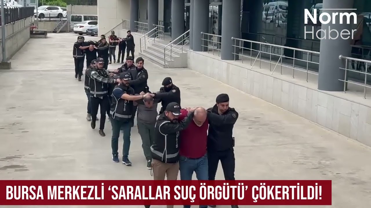 Bursa Merkezli 'Sarallar Suç Örgütü' Çökertildi!
