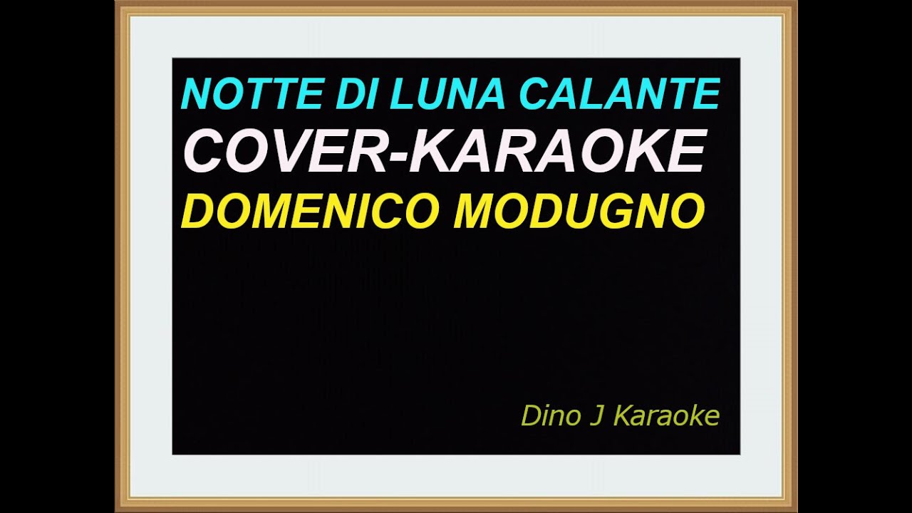 NOTTE DI LUNA CALANTE-COVER karaoke fair use-DOMENICO MODUGNO