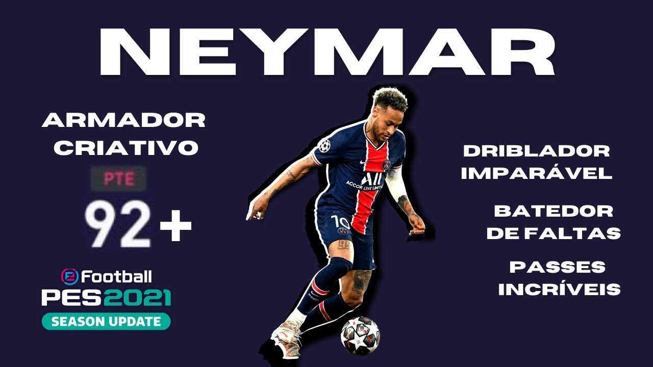 Pes 2021 - Como Evoluir Igual o NEYMAR no Rumo Ao Estrelato (PS4,PS5,XBOX 360,XBOX ONE,PC)