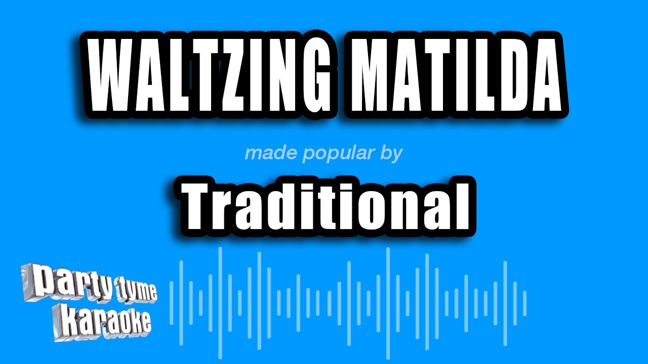 Traditional - Waltzing Matilda (Karaoke Version)
