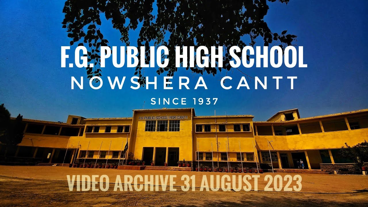 Video Archive: FG PUBLIC HIGH SCHOOL ● AUGUST 2023 ● A VISIT TO SCHOOL ● NOWSHERA ● نوشہرہ ● نوښار