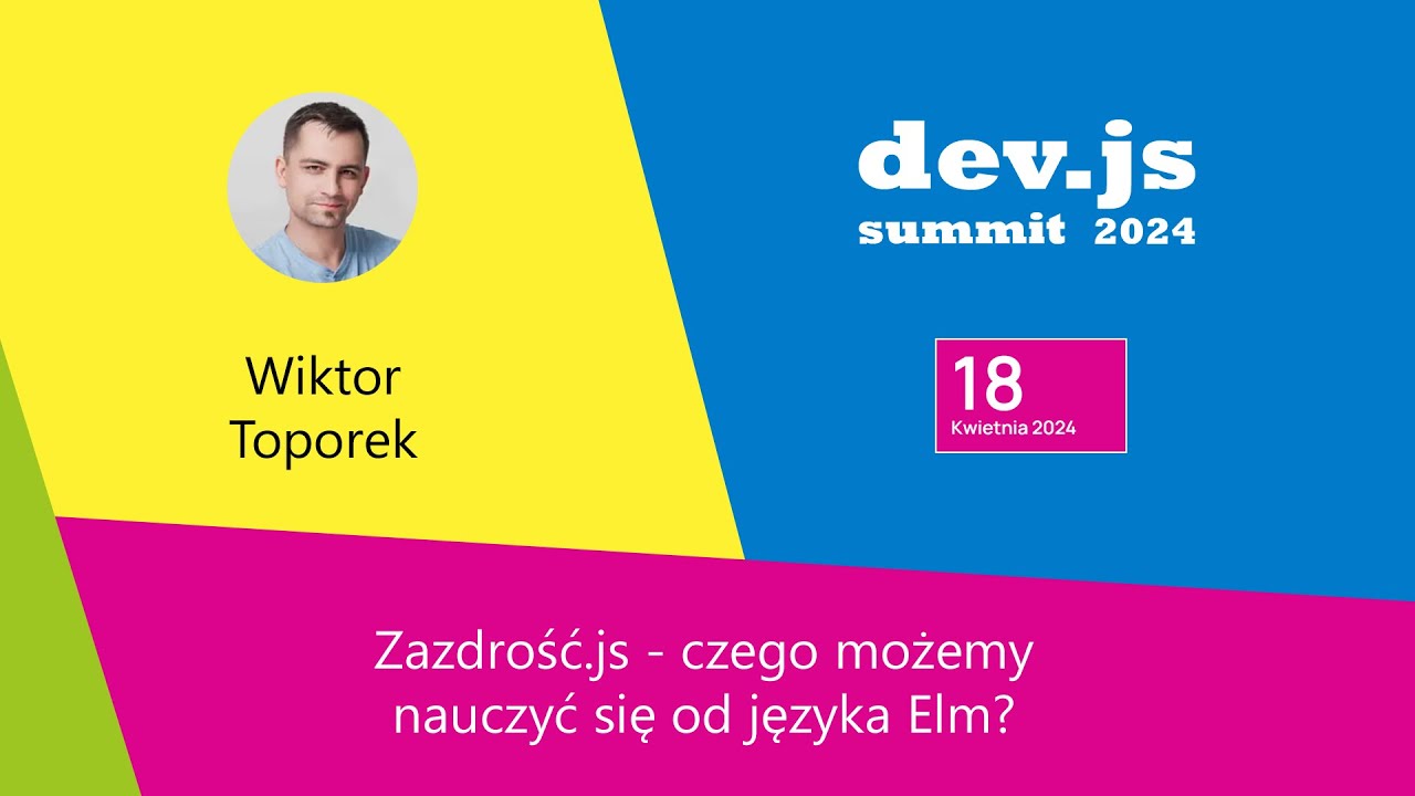 ⭐ Zazdrość.js czego możemy nauczyć się od języka Elm？- Wiktor Toporek