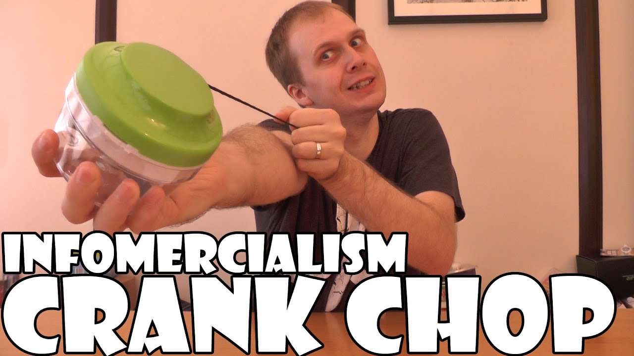 Infomercialism: Crank Chop