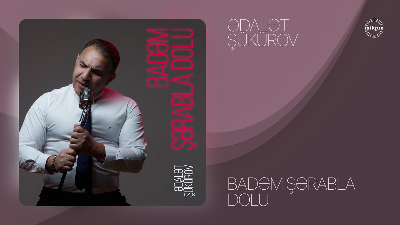 Ədalət Ş&uuml;k&uuml;rov &mdash; Badəm Şərabla Dolu | 2021 (Rəsmi Audio)