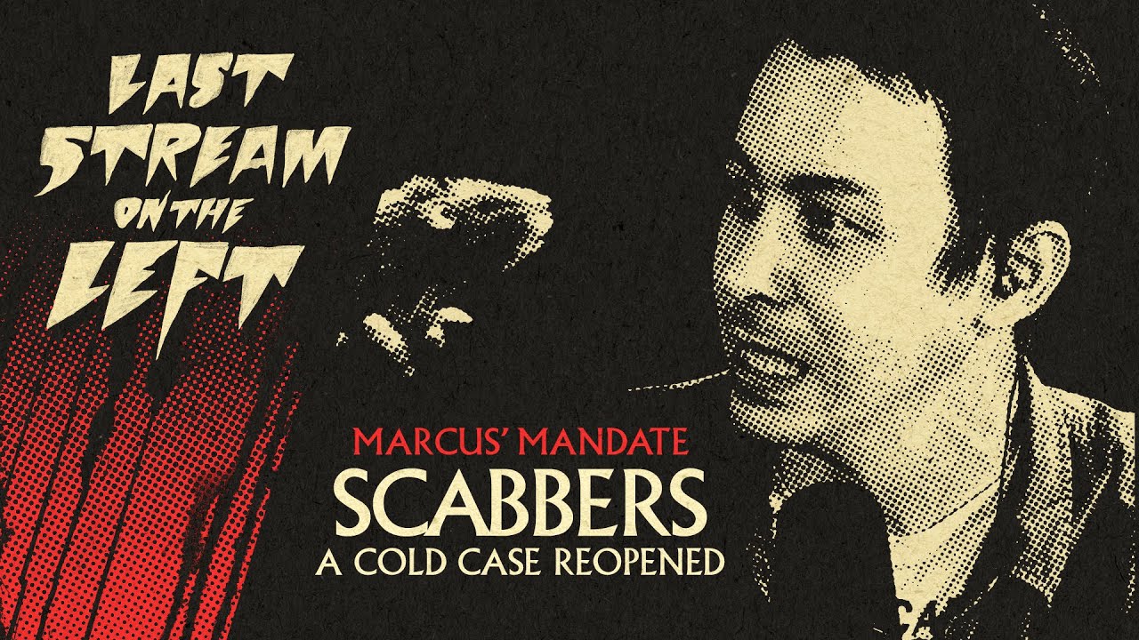 SCABBERS: A Cold Case Reopened /// Last Stream on The Left /// December 10th, 2024