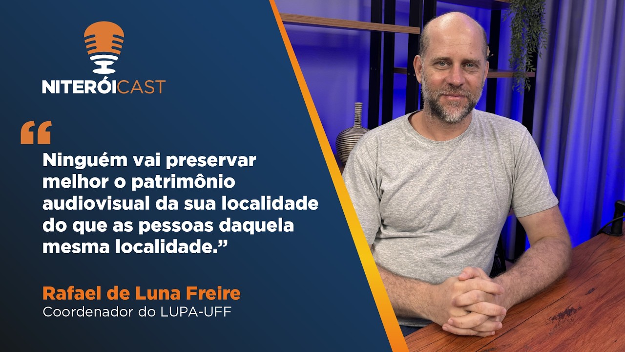 LUPA-UFF: memória audiovisual, preservação e as imagens que contam Niterói | NiteróiCast
